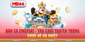 Bắn Cá Zingplay – Trò Chơi Truyền Thống Chưa Hề Hạ Nhiệt