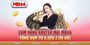 Cẩm Nang Khuyến Mãi MB66 - Tổng Hợp Từ A Đến Z Ưu Đãi