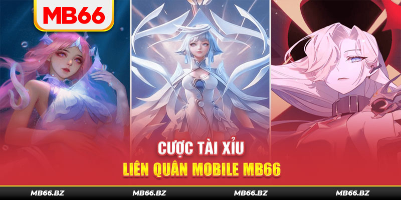 Cược Tài Xỉu của Liên Quân MB66