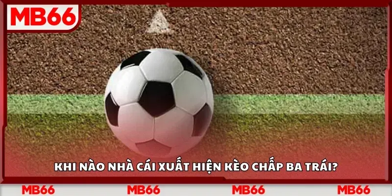 khi nào nhà cái xuất hiện kèo chấp