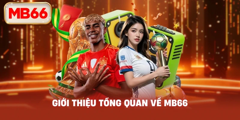 Tìm hiểu sơ lược về nhà cái uy tín MB66